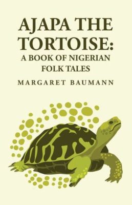  The Impossible Tortoise - A Nigerian Tale That Challenges Assumptions About Time and Determination!